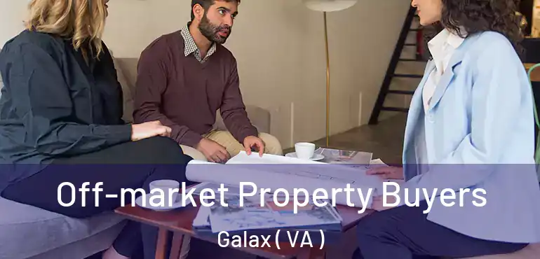  Off-market Property Buyers Galax ( VA )