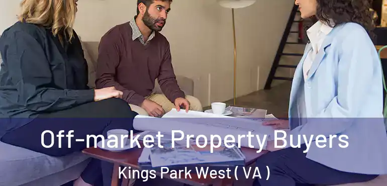  Off-market Property Buyers Kings Park West ( VA )