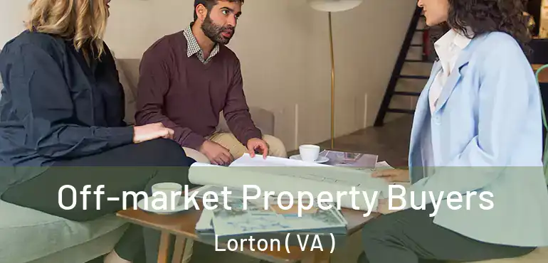  Off-market Property Buyers Lorton ( VA )