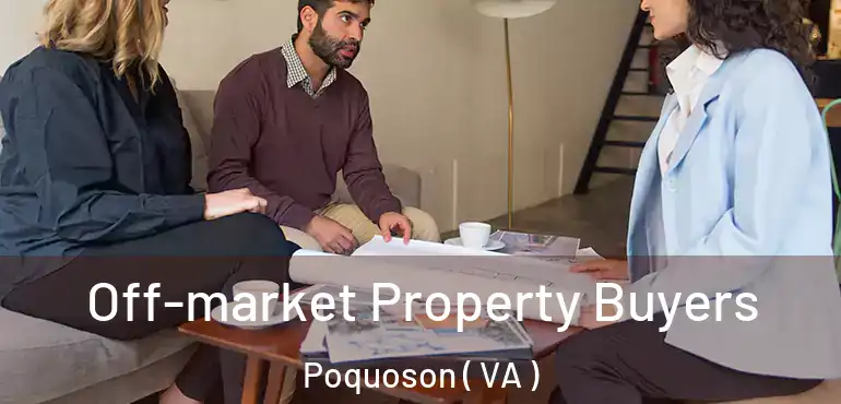  Off-market Property Buyers Poquoson ( VA )