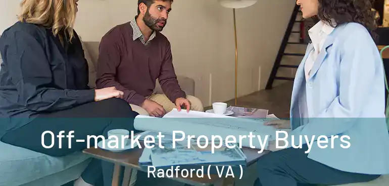  Off-market Property Buyers Radford ( VA )