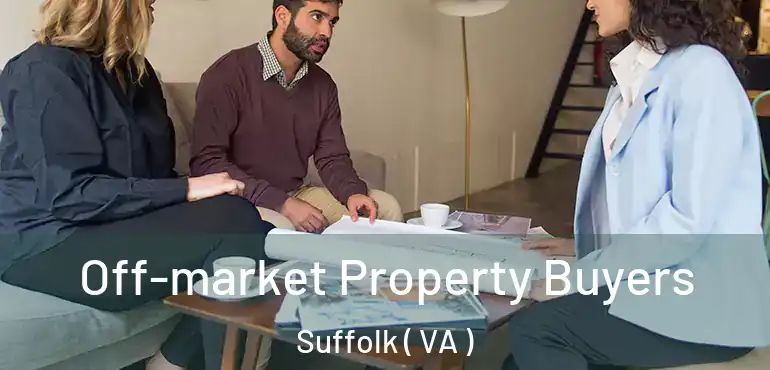  Off-market Property Buyers Suffolk ( VA )