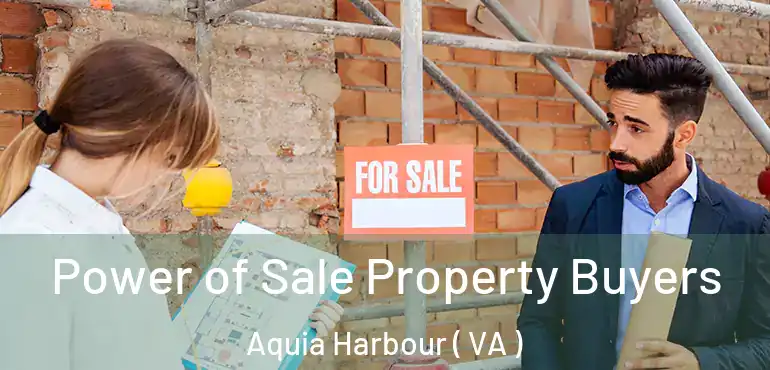  Power of Sale Property Buyers Aquia Harbour ( VA )