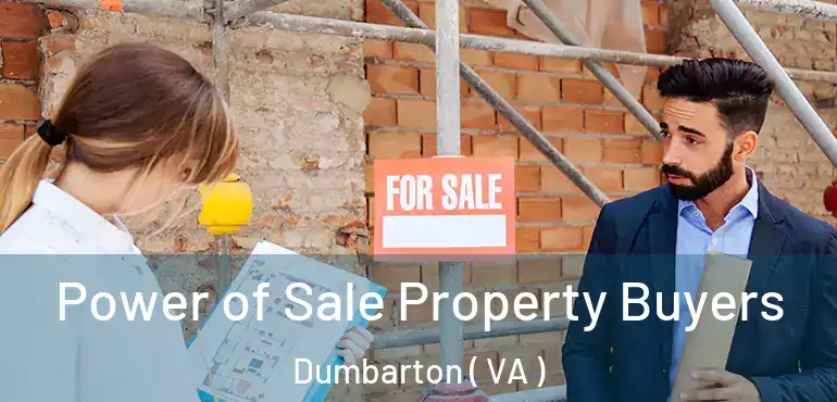  Power of Sale Property Buyers Dumbarton ( VA )
