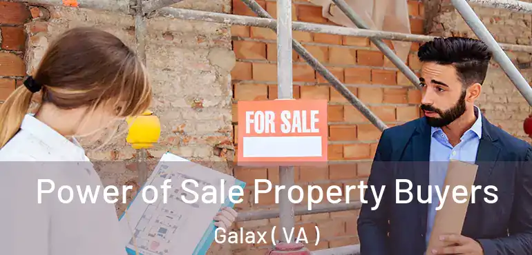  Power of Sale Property Buyers Galax ( VA )