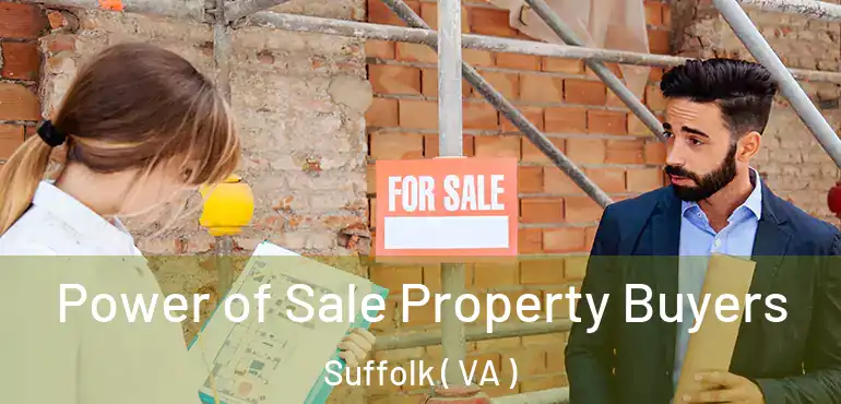  Power of Sale Property Buyers Suffolk ( VA )