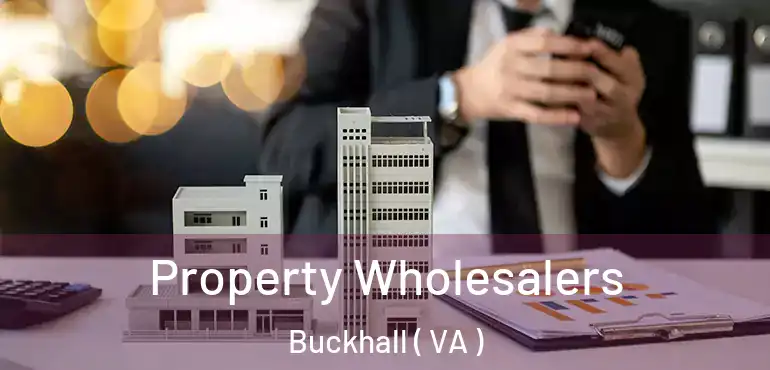  Property Wholesalers Buckhall ( VA )