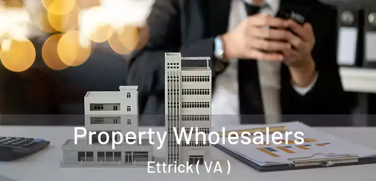  Property Wholesalers Ettrick ( VA )