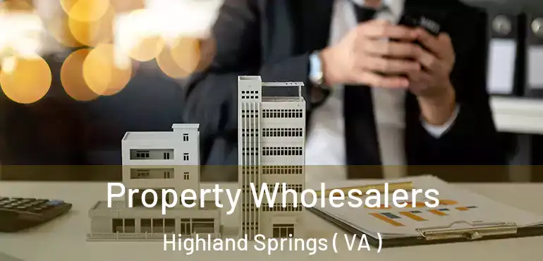 Property Wholesalers Highland Springs ( VA )