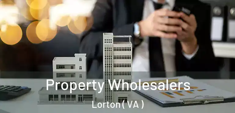  Property Wholesalers Lorton ( VA )