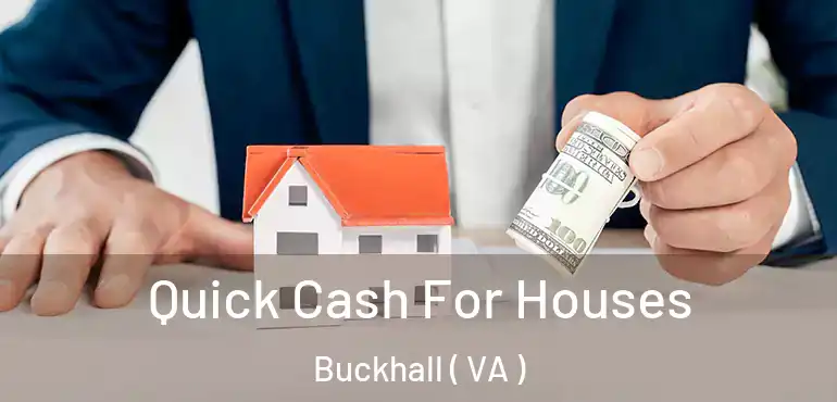  Quick Cash For Houses Buckhall ( VA )