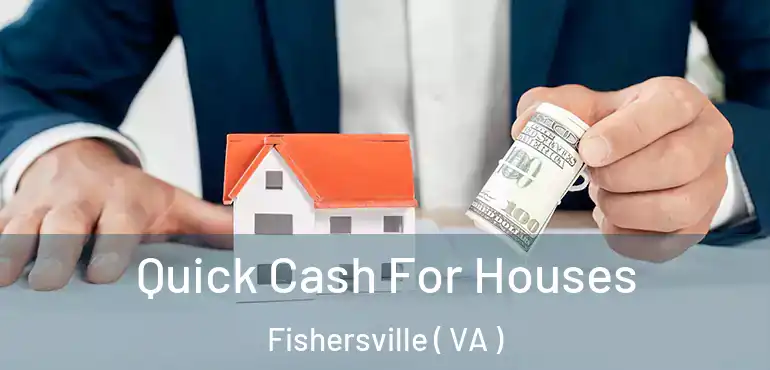  Quick Cash For Houses Fishersville ( VA )