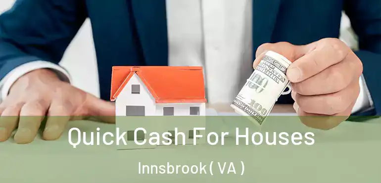  Quick Cash For Houses Innsbrook ( VA )