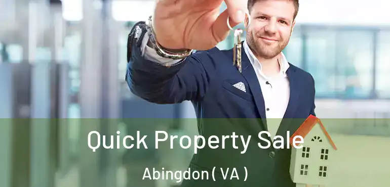  Quick Property Sale Abingdon ( VA )