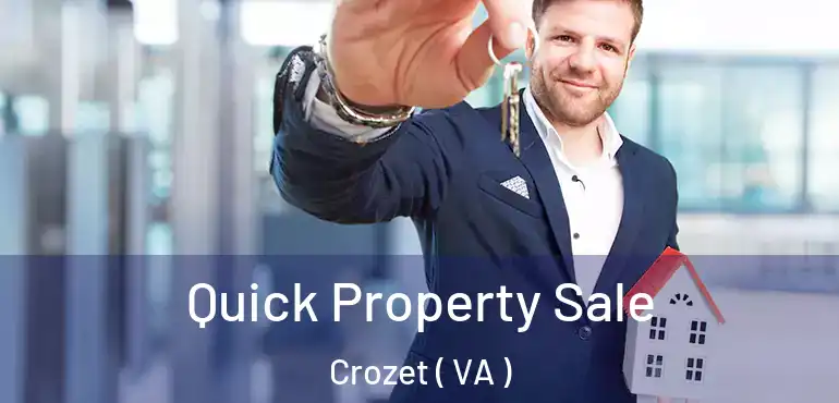  Quick Property Sale Crozet ( VA )