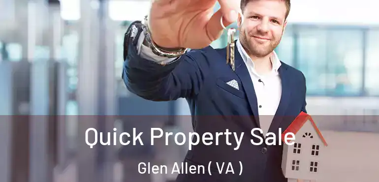  Quick Property Sale Glen Allen ( VA )
