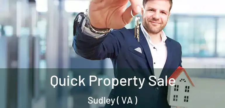  Quick Property Sale Sudley ( VA )