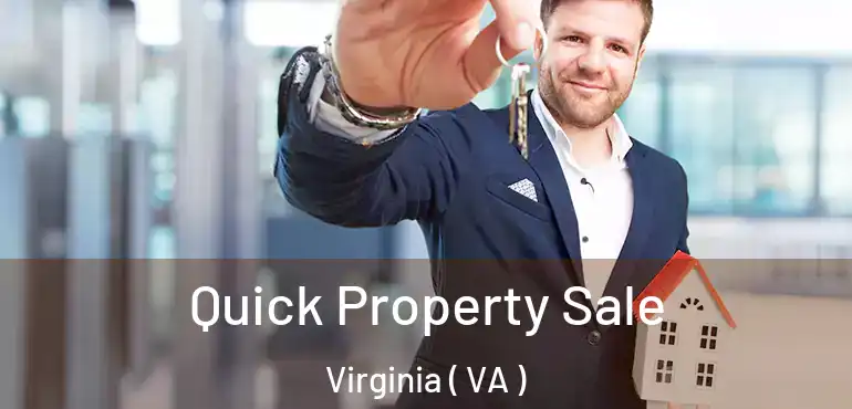 Quick Property Sale Virginia ( VA )