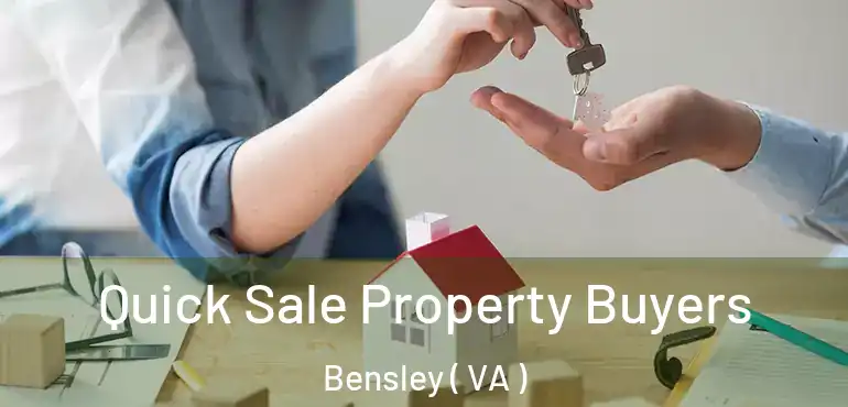  Quick Sale Property Buyers Bensley ( VA )