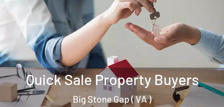 Quick Sale Property Buyers Big Stone Gap ( VA )