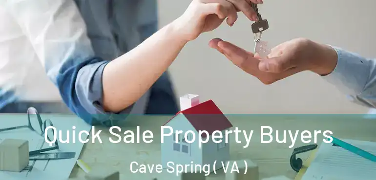  Quick Sale Property Buyers Cave Spring ( VA )