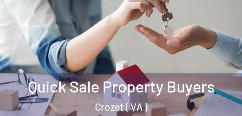  Quick Sale Property Buyers Crozet ( VA )