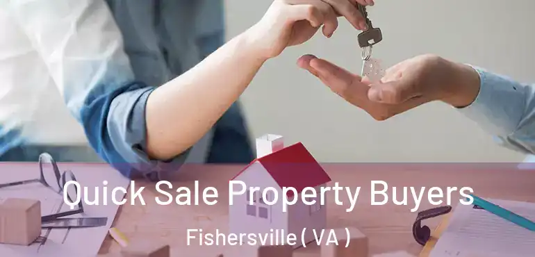  Quick Sale Property Buyers Fishersville ( VA )