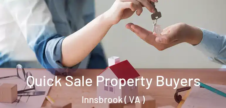  Quick Sale Property Buyers Innsbrook ( VA )