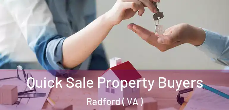  Quick Sale Property Buyers Radford ( VA )