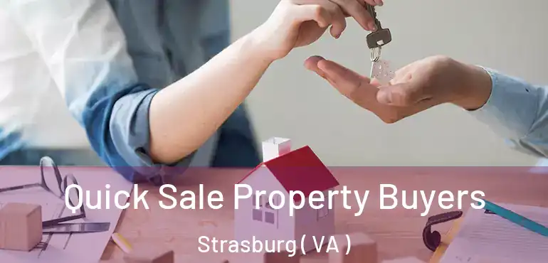  Quick Sale Property Buyers Strasburg ( VA )