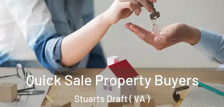  Quick Sale Property Buyers Stuarts Draft ( VA )