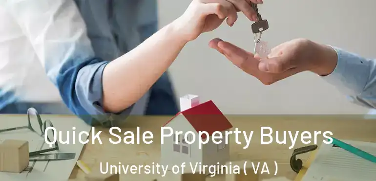  Quick Sale Property Buyers University of Virginia ( VA )