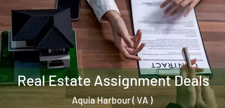  Real Estate Assignment Deals Aquia Harbour ( VA )