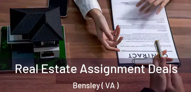  Real Estate Assignment Deals Bensley ( VA )