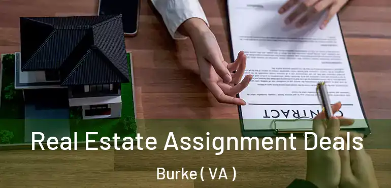  Real Estate Assignment Deals Burke ( VA )