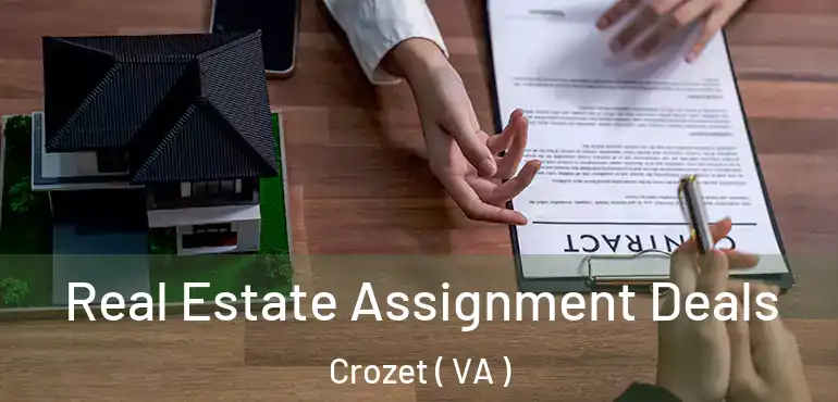  Real Estate Assignment Deals Crozet ( VA )