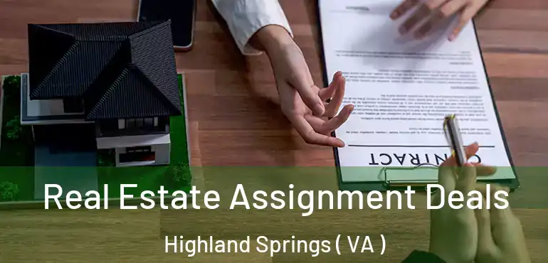 Real Estate Assignment Deals Highland Springs ( VA )