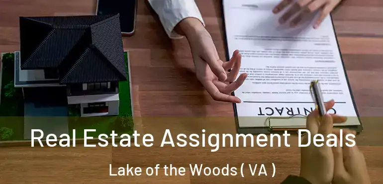  Real Estate Assignment Deals Lake of the Woods ( VA )