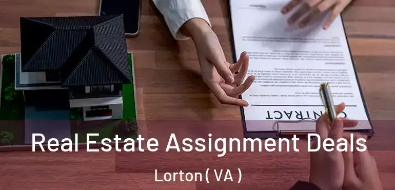  Real Estate Assignment Deals Lorton ( VA )
