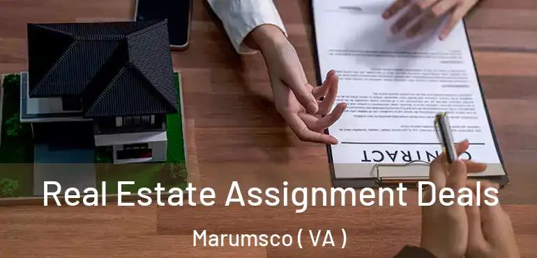  Real Estate Assignment Deals Marumsco ( VA )