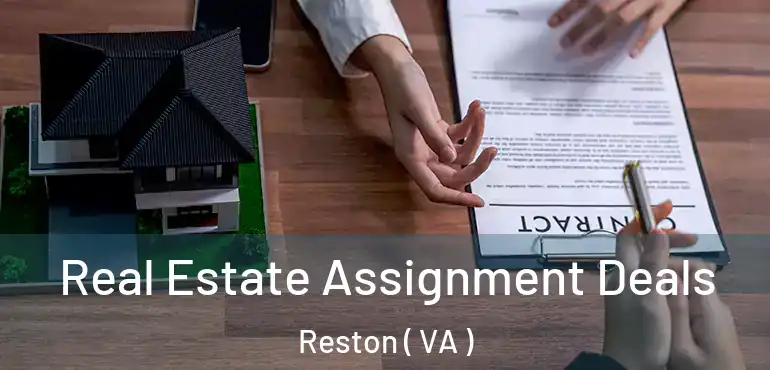  Real Estate Assignment Deals Reston ( VA )