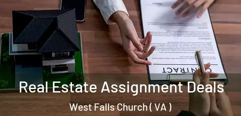  Real Estate Assignment Deals West Falls Church ( VA )