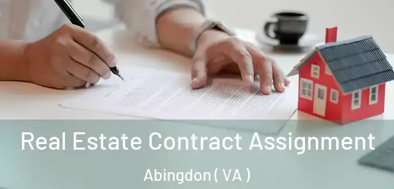  Real Estate Contract Assignment Abingdon ( VA )