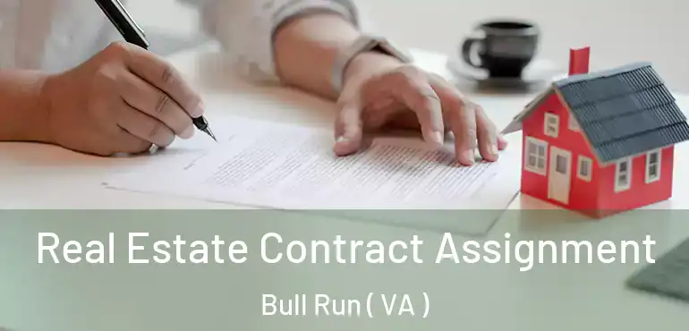  Real Estate Contract Assignment Bull Run ( VA )