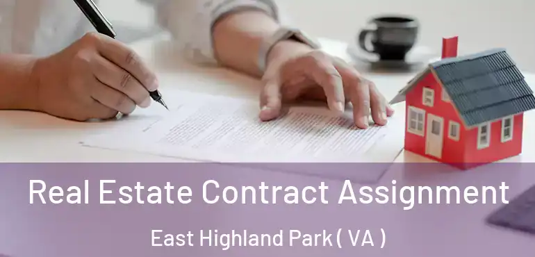  Real Estate Contract Assignment East Highland Park ( VA )