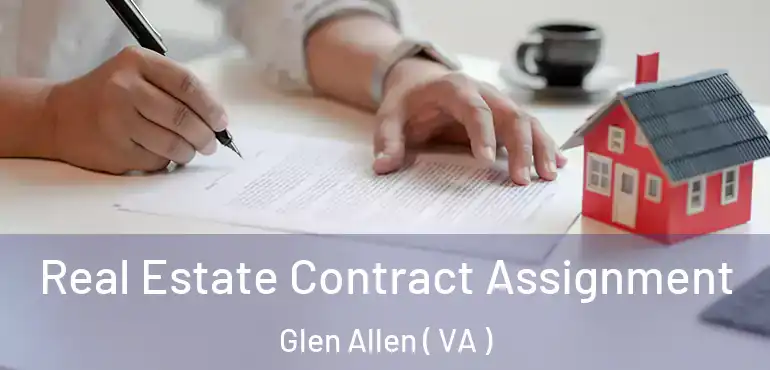  Real Estate Contract Assignment Glen Allen ( VA )