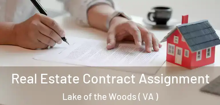  Real Estate Contract Assignment Lake of the Woods ( VA )