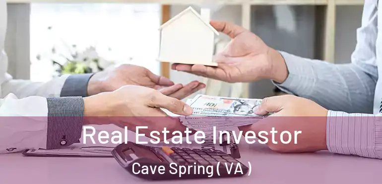  Real Estate Investor Cave Spring ( VA )
