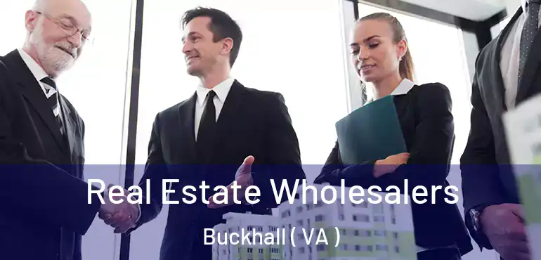  Real Estate Wholesalers Buckhall ( VA )