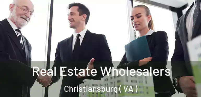  Real Estate Wholesalers Christiansburg ( VA )